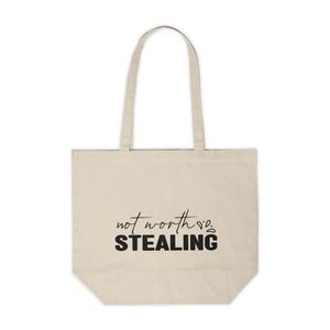 Not Worth Stealing Custom Canvas Tote Bag